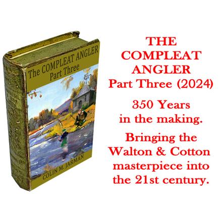 the compleat angler part three by colin m jarman fly fishing novel